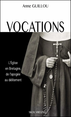 Bertrand.pt - Vocations : L'Église En Bretagne, De L'Apogée Au Délitement