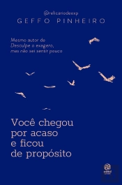 Você Chegou Por Acaso E Ficou De Propósito