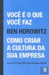 Você é o que Você Faz - Como Criar a Cultura da Sua Empresa