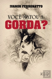 Você Matou A Gorda?