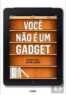 Você Não É um Gadget