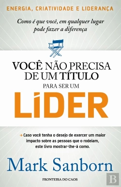 Bertrand.pt - Você Não Precisa de Um Título para Ser Um Líder