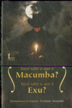 Bertrand.pt - Você Sabe O Que É Macumba? Você Sabe O Que É Exu?