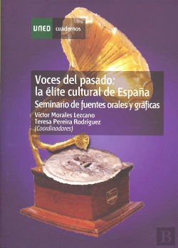 Bertrand.pt - Voces Del Pasado: La Élite Cultural De España. Seminario De Fuentes Orales Y Gráficas