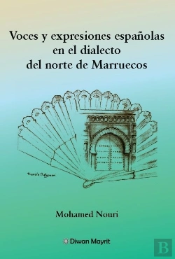 Bertrand.pt - Voces Y Expresiones Españolas En El Dialecto Del Norte De Marruecos