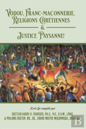 Vodou, Franc-Maconnerie, Religions Chretiennes & Justice Paysanne