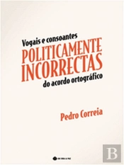 Vogais e Consoantes Politicamente Incorrectas do Acordo Ortográfico
