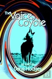 Voice Of Coyote: And Other Spirit Animal Tales