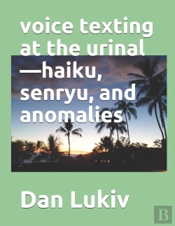 Bertrand.pt - Voice Texting At The Urinal-Haiku, Senryu, And Anomalies