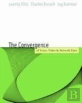 Voice, Video, And Data Network Convergence
