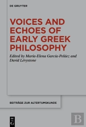 Voices And Echoes Of Early Greek Philosophy