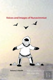 Voices And Images Of Nunavimmiut, Volume 3