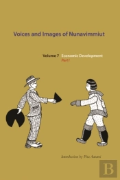Voices And Images Of Nunavimmiut, Volume 7