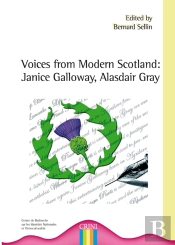 Voices From Modern Scotland ; Janice Galloway, Alasdair Gray