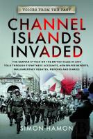 Voices From The Past: Channel Islands Invaded