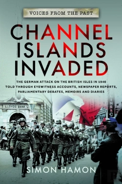 Bertrand.pt - Voices From The Past: Channel Islands Invaded