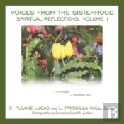 Voices From The Sisterhood: Spiritual Reflections, Volume 1