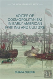 Voices Of Cosmopolitanism In Early American Writing And Culture