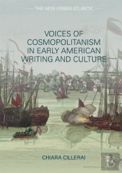 Voices Of Cosmopolitanism In Early American Writing And Culture