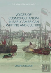 Voices Of Cosmopolitanism In Early American Writing And Culture