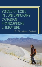 Voices Of Exile In Contemporary Canadian Francophone Literature