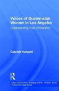 Voices Of Guatemalan Women In Los Angeles