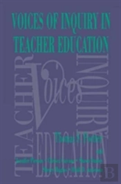 Voices Of Inquiry In Teacher Education