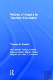 Voices Of Inquiry In Teacher Education