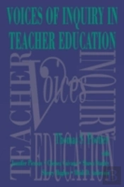 Voices Of Inquiry In Teacher Education