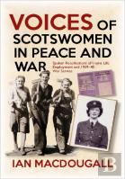 Voices Of Scotswomen In Peace And War