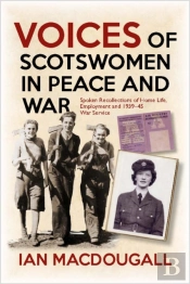 Voices Of Scotswomen In Peace And War
