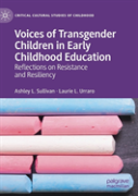 Voices Of Transgender Children In Early Childhood Education