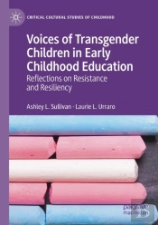 Voices Of Transgender Children In Early Childhood Education