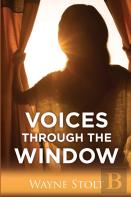 Voices Through The Window