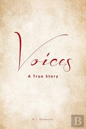 Voices: Tormented To Life; A True Story