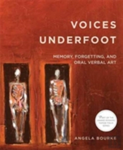 Bertrand.pt - Voices Underfoot: Memory, Forgetting, And Oral Verbal Art
