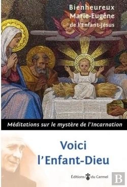 Bertrand.pt - Voici L'Enfant-Dieu ; Méditations Sur Le Mystère De L'Incarnation