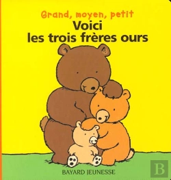 Bertrand.pt - Voici Les Trois Freres Ours ; Grand Moyen Petit