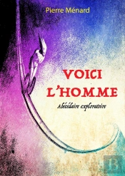 Voici L'Homme - Abecedaire Exploratoire