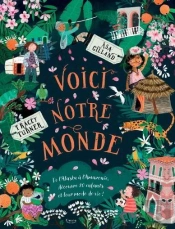 Voici Notre Monde ; De L'Alaska À L'Amazonie, Découvre 20 Enfants Et Leur Mode De Vie !