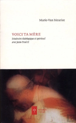 Bertrand.pt - Voici Ta Mère ; Itinéraire Théologique Et Spirituel Avec Jean Paul Ii