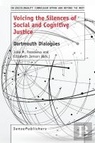 Voicing The Silences Of Social And Cognitive Justice