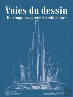 Bertrand.pt - Voies Du Dessin : Du Croquis D'Architecture Au Projet ; Prix Du Dessin D'Architecte Louis Le Masson