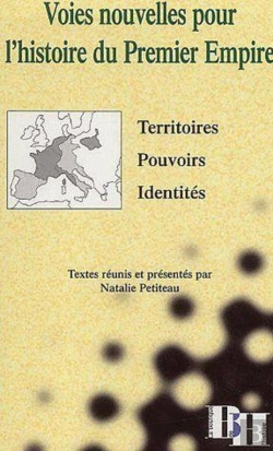 Bertrand.pt - Voies Nouvelles Pour L'Histoire Du Premier Empire ; Territoires, Pouvoirs, Identités