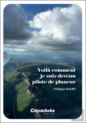 Voilà Comment Je Suis Devenu Pilote De Planeur
