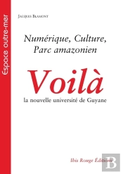 Voilà La Nouvelle Université De Guyane : Numérique, Culture, Parc Amazonien