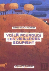Voila Pourquoi Les Vieillards Sourient
