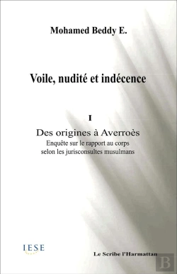 Bertrand.pt - Voile Nudite Et Indecence I Des Origines A Averroes Enquete Sur Le Rapport Au Corps Selon Les Jurisc