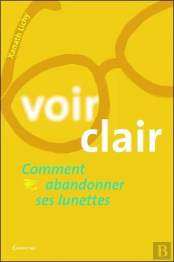 Bertrand.pt - Voir Clair ; Comment Abandonner Ses Lunettes
