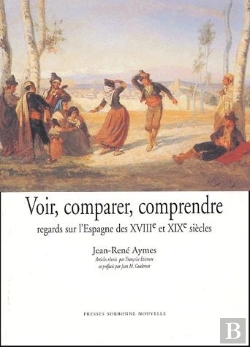 Bertrand.pt - Voir, Comparer, Comprendre ; Regards Sur L'Espagne Des Xviii Et Xix Siècles